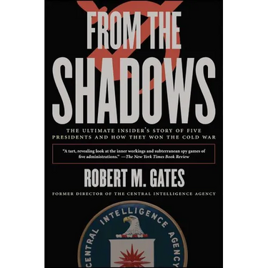 From the Shadows: The Ultimate Insider's Story of Five Presidents and How They Won the Cold War