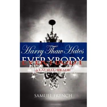 Harry Thaw Hates Everybody