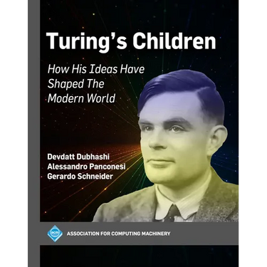Turing's Children: How His Ideas Have Shaped the Modern World