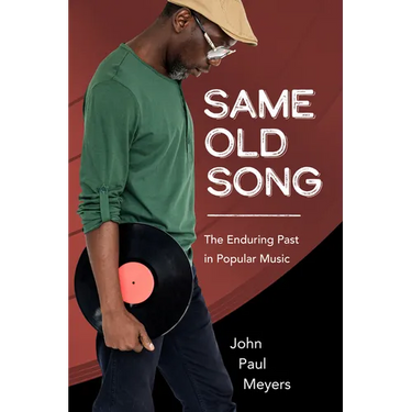 Same Old Song: The Enduring Past in Popular Music