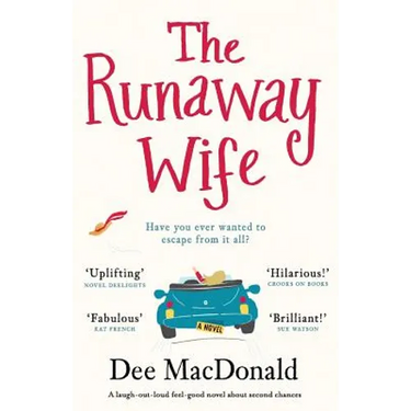 The Runaway Wife: A laugh out loud feel good novel about second chances
