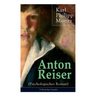 Anton Reiser (Psychologischer Roman): Einer der wichtigsten Bildungsromane deutscher Literatur