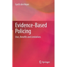 Evidence-Based Policing: Uses, Benefits and Limitations