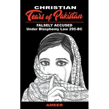 Christian Tears of Pakistan: FALSELY ACCUSED Under Blasphemy Law 295-BC