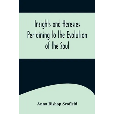 Insights and Heresies Pertaining to the Evolution of the Soul