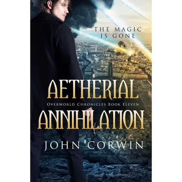 Aetherial Annihilation: Book Eleven of the Overworld Chronicles