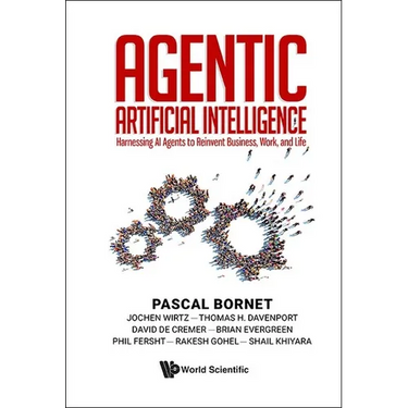 Agentic Artificial Intelligence: Harnessing AI Agents to Reinvent Business, Work, and Life