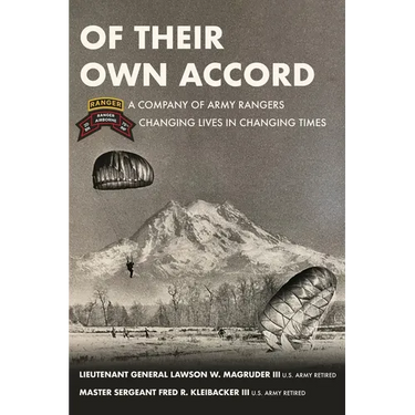 Of Their Own Accord: A Company of Army Rangers Changing Lives in Changing Times: A Company of Army Rangers