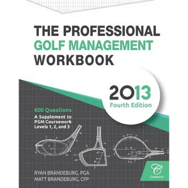 The Professional Golf Management Workbook: A Supplement to PGM Coursework for Levels 1, 2, and 3 (4th Edition)