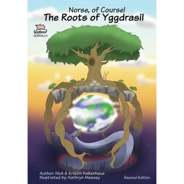 Norse, of Course! The Roots of Yggdrasil: Norse Mythology: Nordic Gods: Odin, Thor, Freyja, Loki