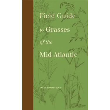 Field Guide to Grasses of the Mid-Atlantic