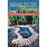 Motion Picture Paradise: A History of Florida's Film and Television Industry