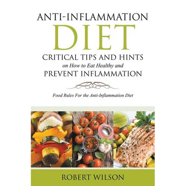 Anti-Inflammation Diet: Critical Tips and Hints on How to Eat Healthy and Prevent Inflammation (Large): Food Rules for the Anti-Inflammation D