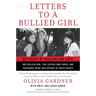 Letters to a Bullied Girl: Messages of Healing and Hope