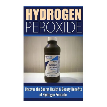 Hydrogen Peroxide: Uncover the Secret Health & Beauty Benefits of Hydrogen Peroxide