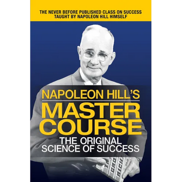Napoleon Hill's Master Course: The Original Science of Success