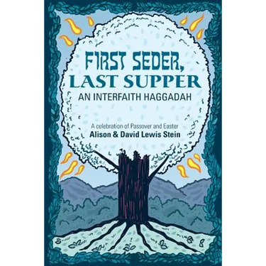 First Seder, Last Supper: An Interfaith Haggadah