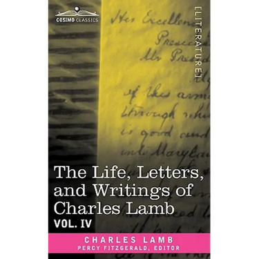 The Life, Letters, and Writings of Charles Lamb, in Six Volumes: Vol. IV