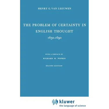 The Problem of Certainty in English Thought 1630-1690
