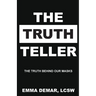 The Truth Teller: The Truth Behind Our Masks