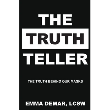 The Truth Teller: The Truth Behind Our Masks