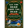 Let the Dead Bury the Dead