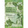 Native American Herbalist: Discover the Oldest Natural Remedies and Herbal Healing Recipes to Improve Your Health with Inexpensive and Easy-to-find He