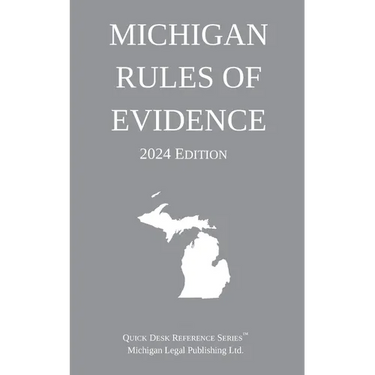 Michigan Rules of Evidence; 2024 Edition