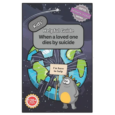 Kids' Helpful Guide: When a Loved One Dies by Suicide