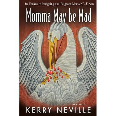 Momma May Be Mad: A Memoir