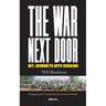 The War Next Door, My Journeys Into Ukraine