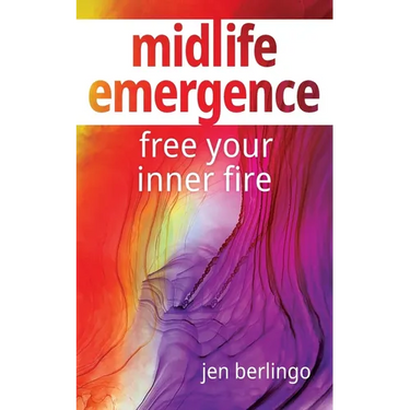 Midlife Emergence: Free Your Inner Fire
