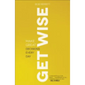 Get Wise: Make Great Decisions Every Day