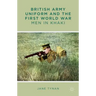 British Army Uniform and the First World War: Men in Khaki