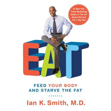 Eat: Feed Your Body and Starve the Fat