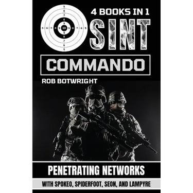 OSINT Commando: Penetrating Networks With Spokeo, Spiderfoot, Seon, And Lampyre