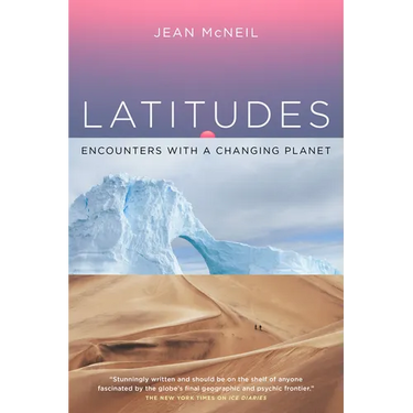 Latitudes: Encounters with a Changing Planet