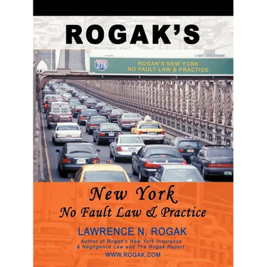 Rogak's New York No Fault Law & Practice