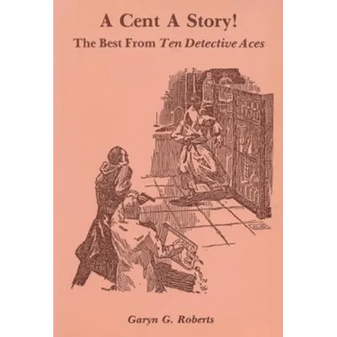 Cent a Story!: The Best from Ten Detective Aces