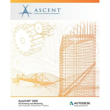 AutoCAD 2020: 3D Drawing and Modeling (Mixed Units): Autodesk Authorized Publisher