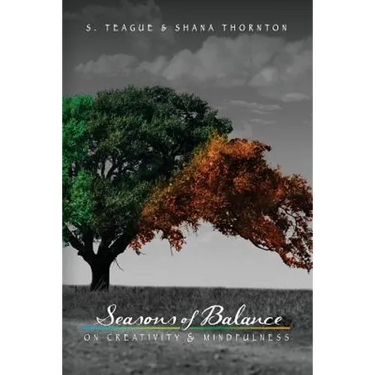 Seasons of Balance: On Creativity and Mindfulness
