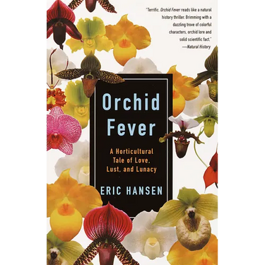 Orchid Fever: A Horticultural Tale of Love, Lust, and Lunacy