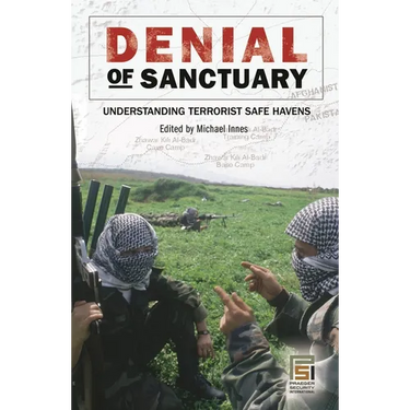 Denial of Sanctuary: Understanding Terrorist Safe Havens