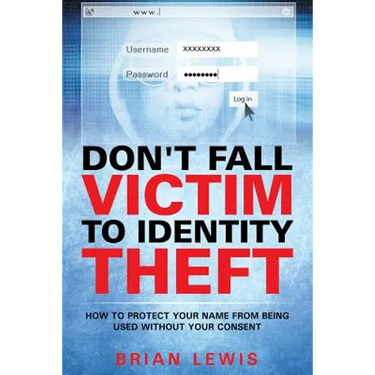 Don't Fall Victim to Identity Theft: How to Protect Your Name from Being Used Without Your Consent