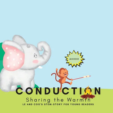 Conduction - Sharing the Warmth: A STEM Story for Young Readers (Perfect book to inspire child's curiosity about science at very young age): LE and CO