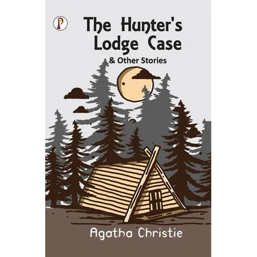 The Hunter's Lodge Case and Other Stories