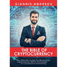 The Bible of Cryptocurrency: The Ultimate Path For Blockchain, Cryptocurrencies, WEB 3.0, NFTs and DeFi, For Comprehensive Understanding