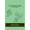 Nell, of Shorne Mills; or, One Heart's Burden