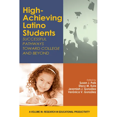 High-Achieving Latino Students: Successful Pathways Toward College and Beyond