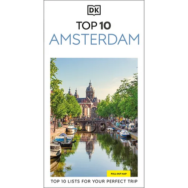 DK Top 10 Amsterdam: Top 10 Lists for Your Perfect Trip, Plus an All-Weather Folded Map